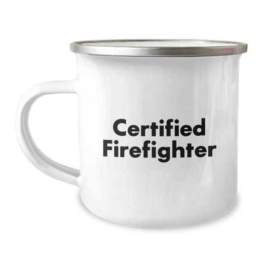 Firefighter Funny Gifts from Friends and Family, Inspirational Quote Certified Firefighter, Graduation Unique Camping Mug for Firefighter Men - Image 1