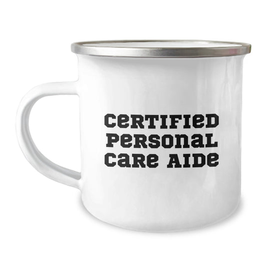 Funny Gifts from Friends for Personal Care Aide Certified, Camping Mug for Christmas Unique Gifts - Image 1