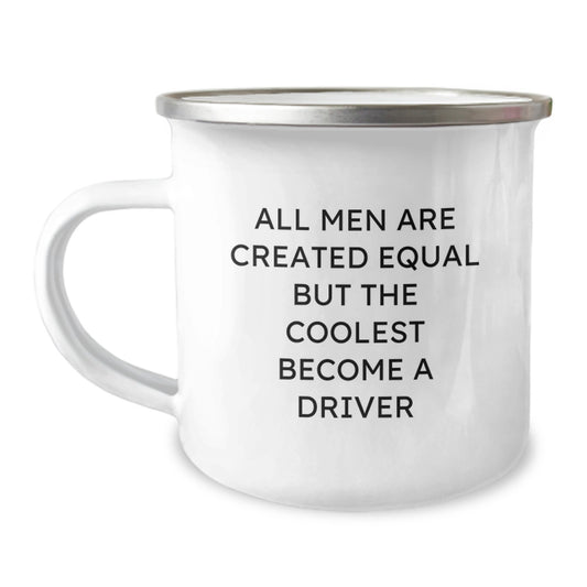 Funny Driver Gifts for Men, Father's Day Unique Camping Mug with 'All Men Are Created Equal But The Coolest Become A Driver' Quote, Gifts from Men - Image 1
