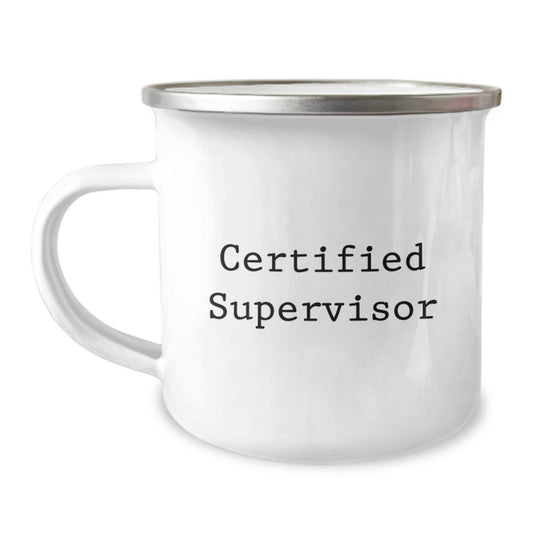 Funny Supervisor Gifts from Friends - Certified Supervisor Camping Mug for Graduation, Unique and Inspirational Quote, 12 oz Stainless Steel with Enamel Finish, Ideal Gift for Supervisor - Image 1
