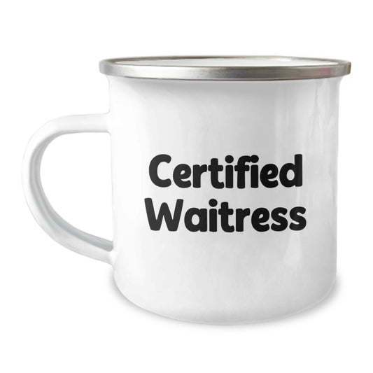 Funny Certified Waitress Birthday Unique Gifts for Coworkers Camping Mug, Gifts from Men to Female Waitresses, 12 oz Stainless Steel Enamel Finish - Image 1