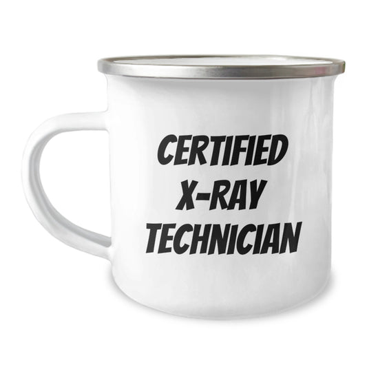 Funny X-Ray Technician Gifts for Men, Women, or Coworkers - Certified X-ray Technician Camping Mug for Graduation, Unique Gifts from Family, Friends, or Coworkers - Image 1