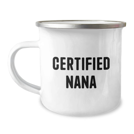 Funny Nana Quote, Birthday Unique Gifts for Nana, Camping Mug from Grandma, Gifts for Nana, Nana Camping Mug, Certified Nana - Image 1