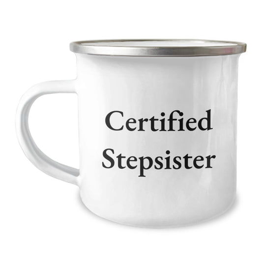 Funny Stepsister Gifts for Her, Certified Stepsister Quote Camping Mug, Christmas Unique Gifts from Men - Image 1