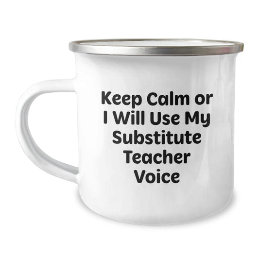 Funny Substitute Teacher Gifts for Men, Women, Friends, Coworkers, or Family - Keep Calm Or I Will Use My Substitute Teacher Voice Camping Mug, Birthday Unique Gifts from Friends - Image 1