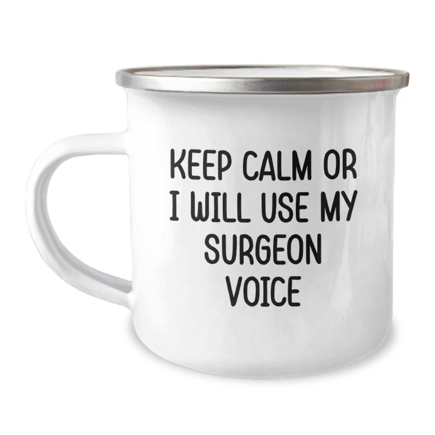 Funny Surgeon Gifts from Family for Father's Day Unique Camping Mug - Keep Calm Or I Will Use My Surgeon Voice - Image 1
