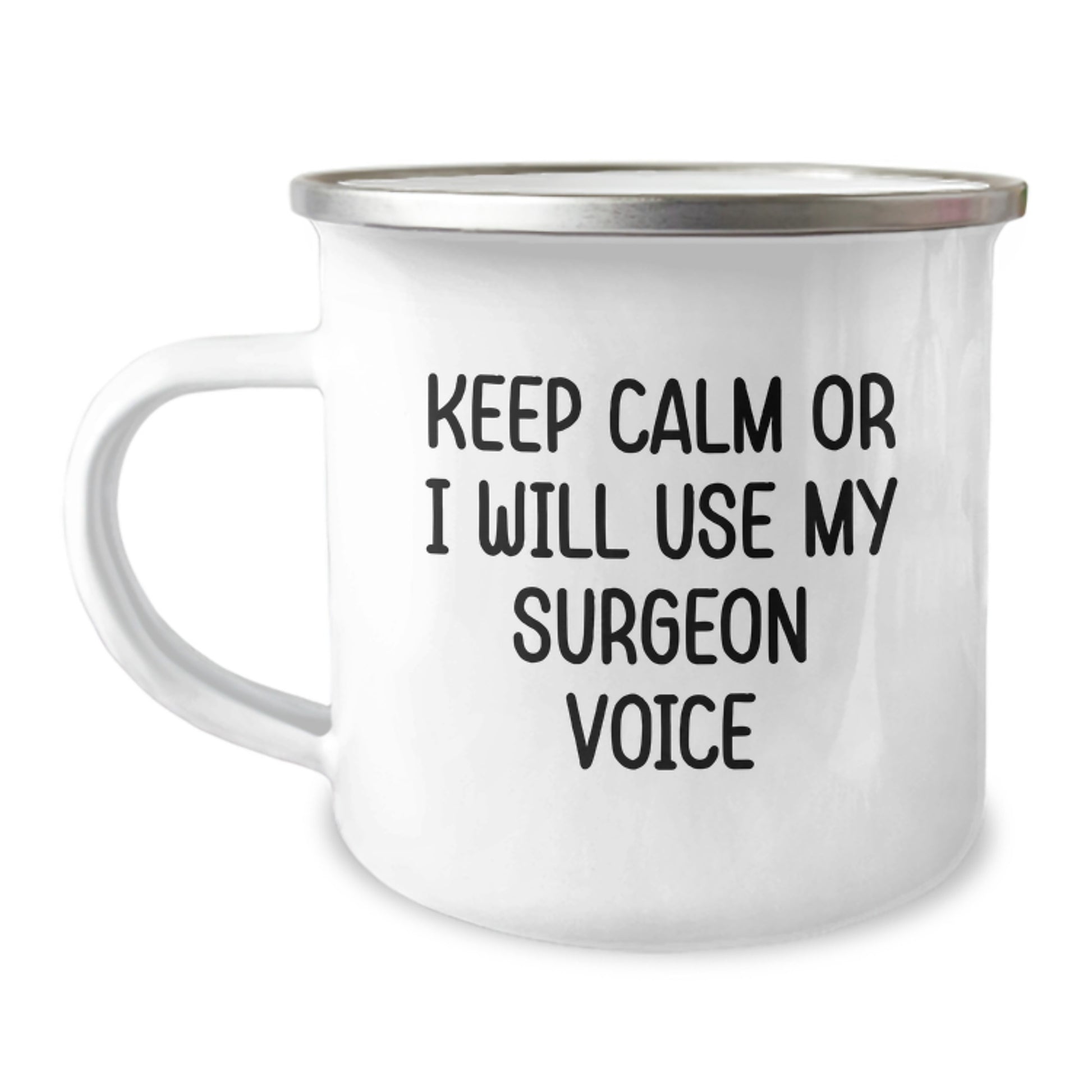 Funny Surgeon Gifts from Family for Father's Day Unique Camping Mug - Keep Calm Or I Will Use My Surgeon Voice - Image 1