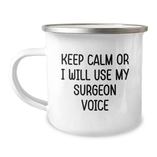Funny Surgeon Gifts from Family for Father's Day Unique Camping Mug - Keep Calm Or I Will Use My Surgeon Voice - Image 1