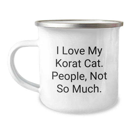 Korat Cat Lover Gifts from Friends to Family, Funny Camping Mug, Birthday Unique Gifts for Korat Cat Enthusiasts, Personalized Korat Cat Mug, I Love My Korat Cat People Not So Much - Image 1