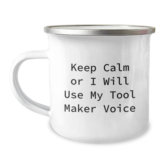 Funny Tool Maker Gifts from Friends for Tool Maker on Father's Day Unique Camping Mugs - Keep Calm Or I Will Use My Tool Maker Voice - Image 1