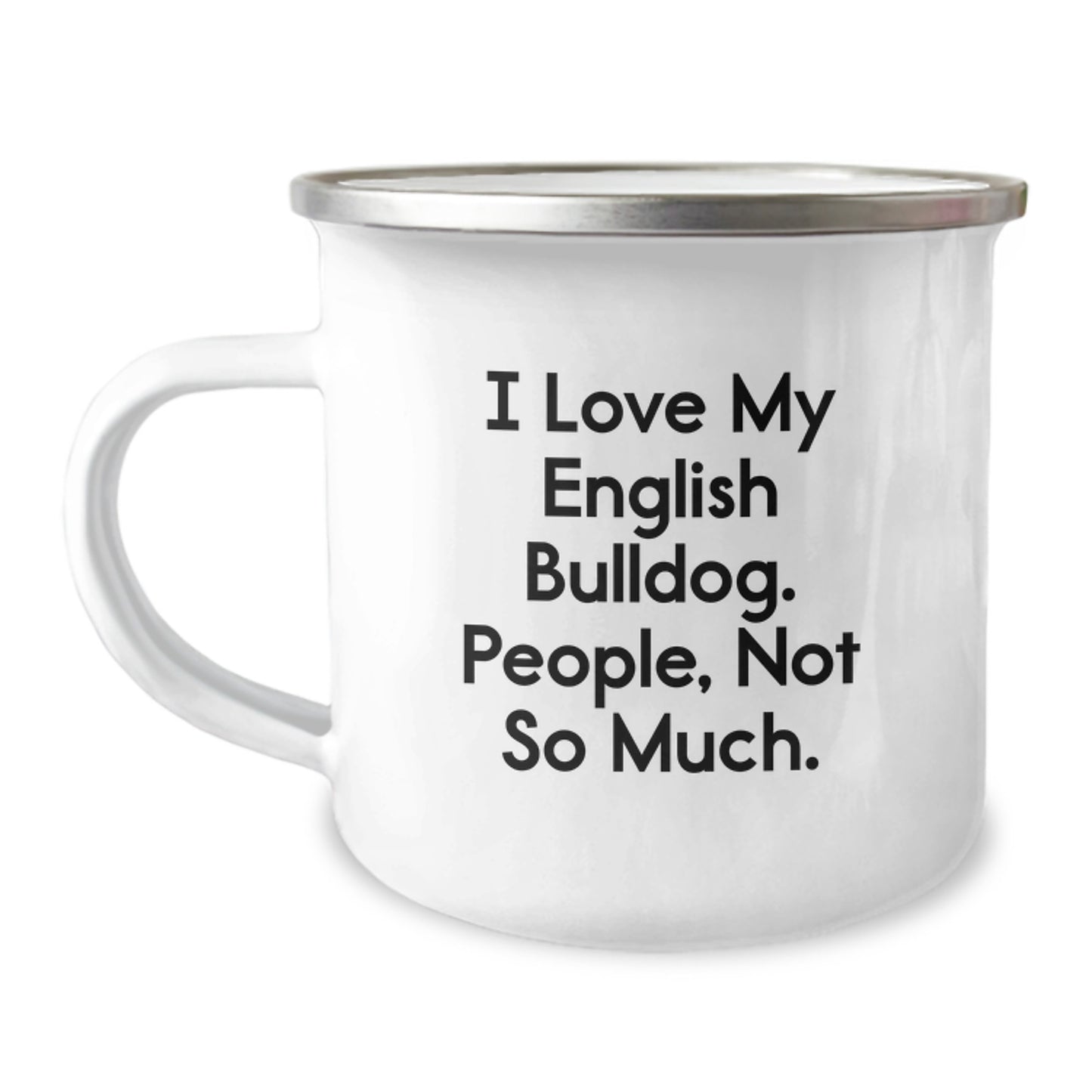 Funny English Bulldog Gifts for Men, Women, and Friends - I Love My English Bulldog People Not So Much Camping Mug, Christmas Unique Gifts from Family - Image 1