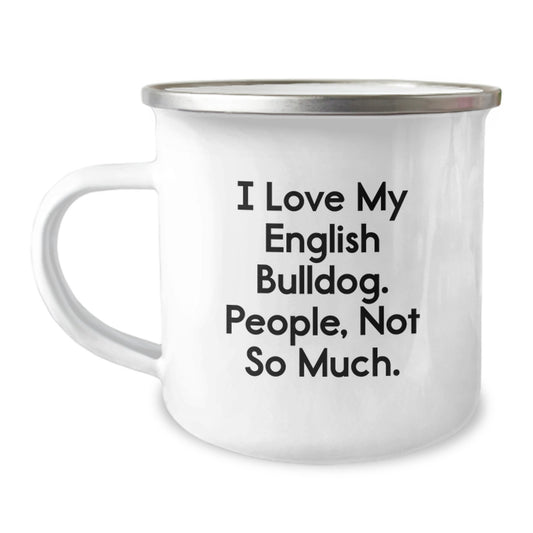 Funny English Bulldog Gifts for Men, Women, and Friends - I Love My English Bulldog People Not So Much Camping Mug, Christmas Unique Gifts from Family - Image 1