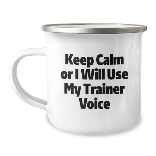 Funny Trainer Gifts from Friends for Men - 'Keep Calm Or I Will Use My Trainer Voice' Camping Mug, Father's Day Unique Gifts for Husband - Image 1