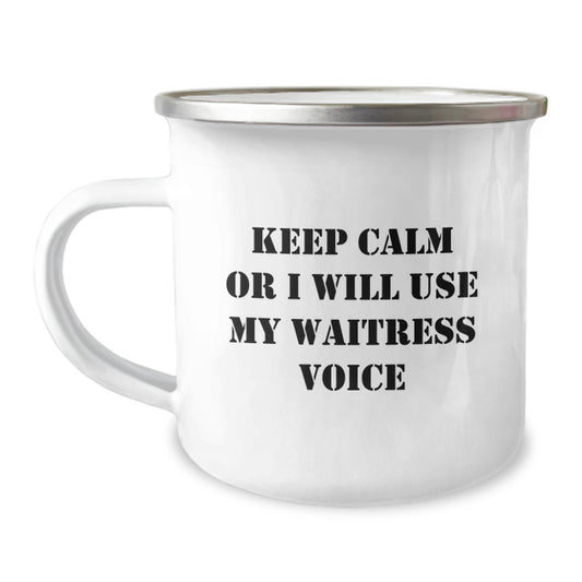 Funny Gifts from Friends for Waitress Graduation Unique Camping Mugs - Keep Calm or I'll Use My Waitress Voice - 12 oz Stainless Steel with Enamel Finish - Image 1