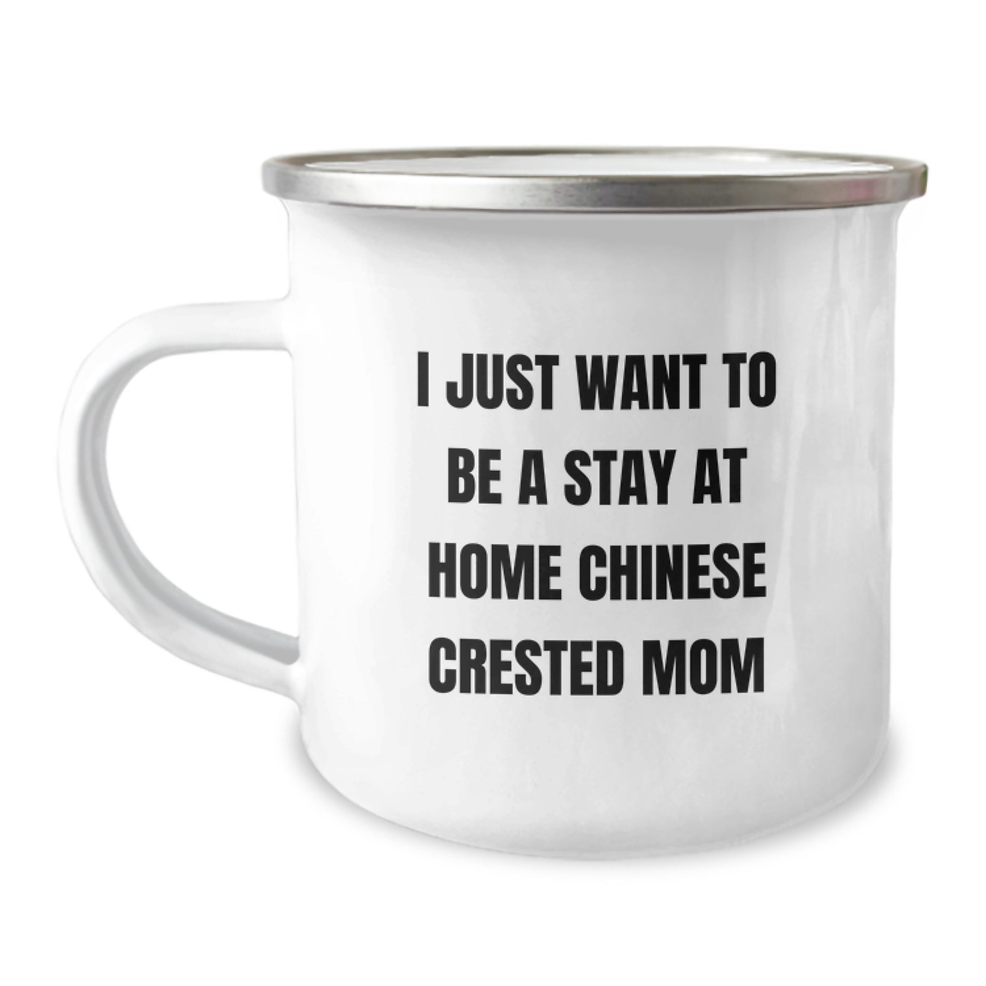 Chinese Crested Dog Christmas Unique Gifts from Mom, Camping Mugs for Dad, Funny I Just Want To Be A Stay At Home Chinese Crested Mom - Image 1