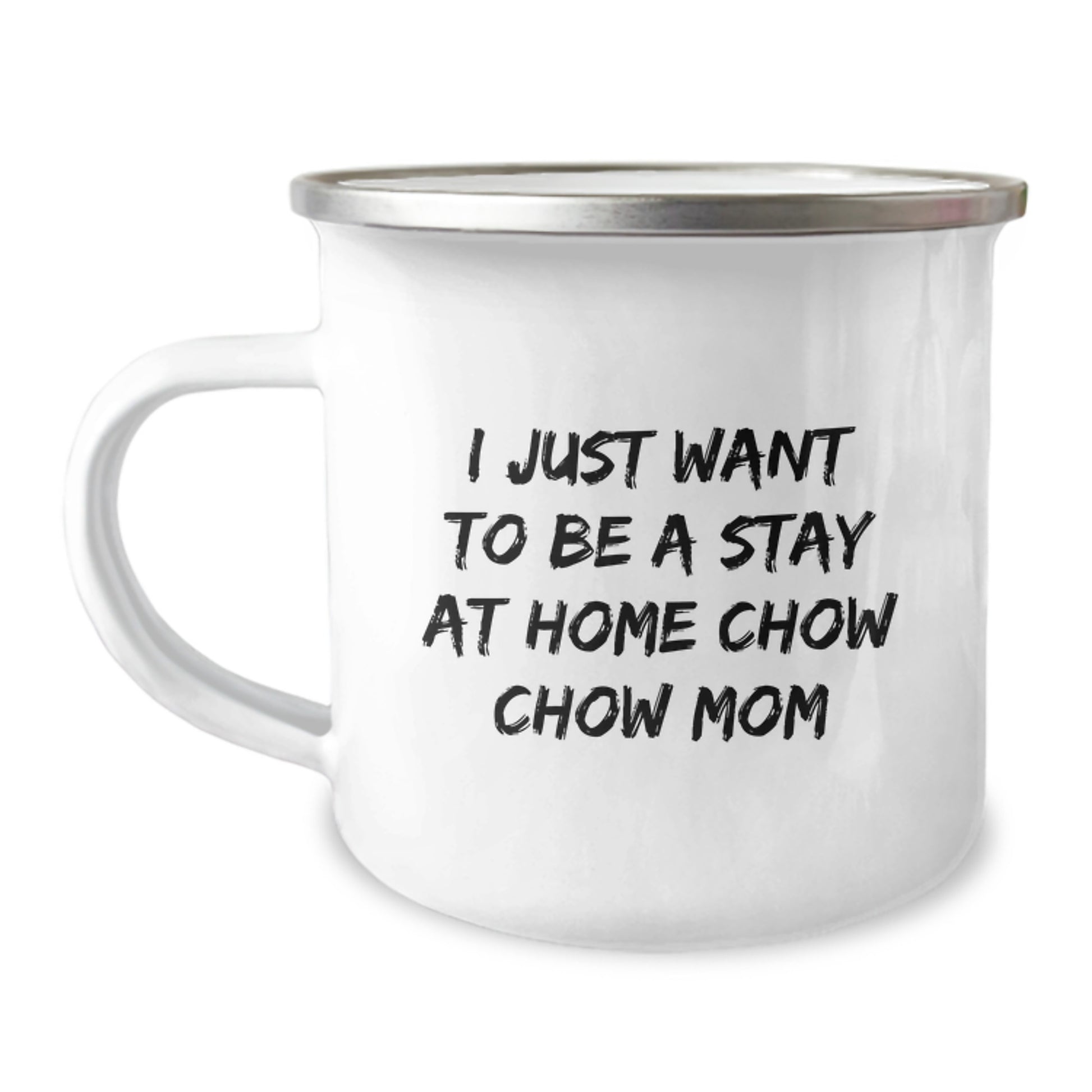 Chow Chow Dog Lover Gifts from Family - Christmas Unique Gifts for Men Who Love Camping with Funny Quote 'I Just Want To Be A Stay At Home Chow Chow Mom' - Camping Mug - Image 1