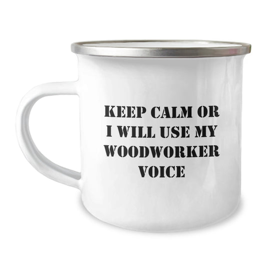 Funny Woodworker Gifts from Family - Keep Calm Or I Will Use My Woodworker Voice - Camping Mug for Graduation Unique Gifts - Image 1