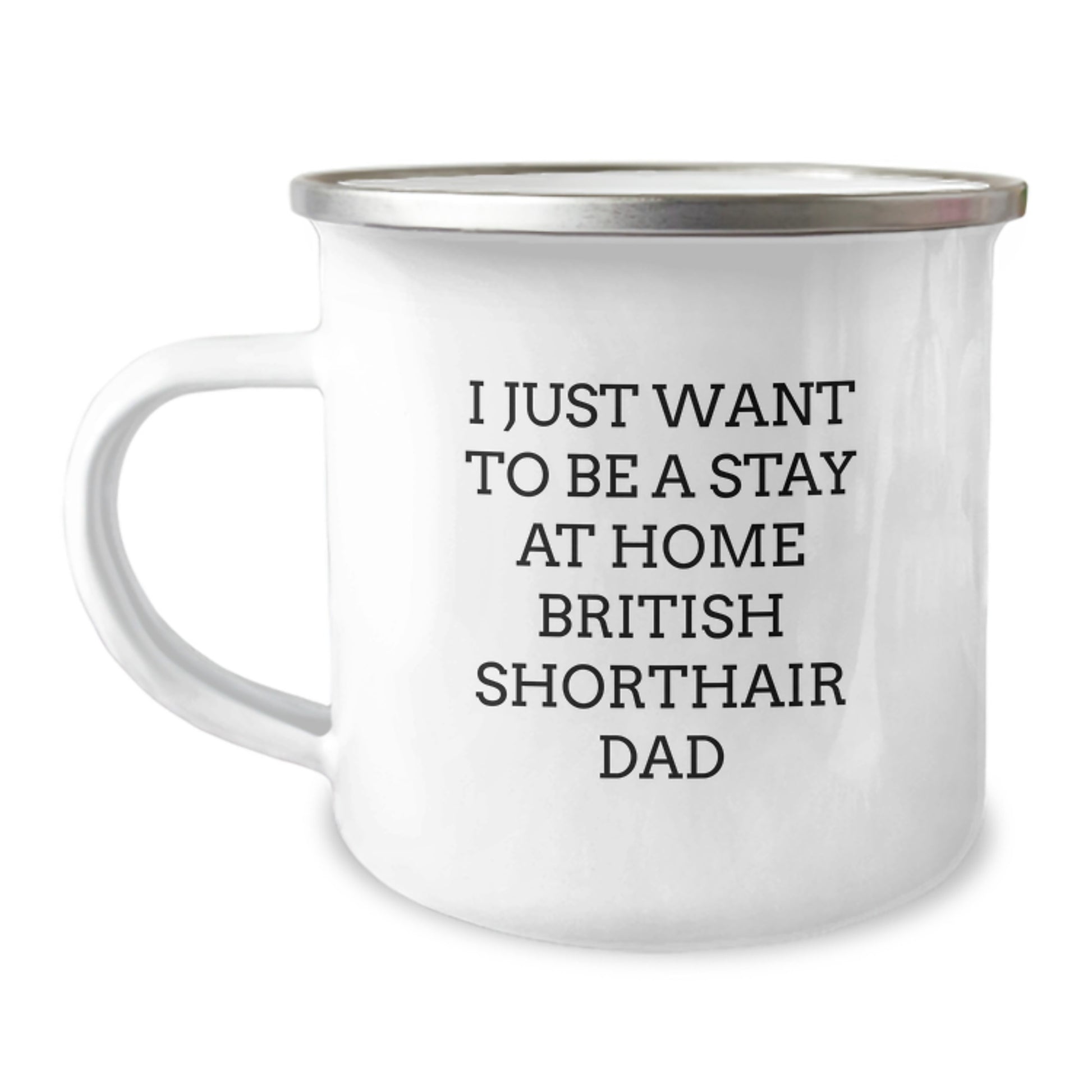 British Shorthair Cat Gifts, Funny Quote Mug for British Shorthair Cat Lover, Gifts from Friends, Camping Mug with Enamel Finish, Perfect Birthday Unique Gifts for British Shorthair Cat Dad - Image 1