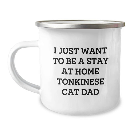 Funny Tonkinese Cat Gifts for Men's Birthday - I Just Want To Be A Stay At Home Tonkinese Cat Dad Camping Mug, Gifts from Family to Friends - Image 1