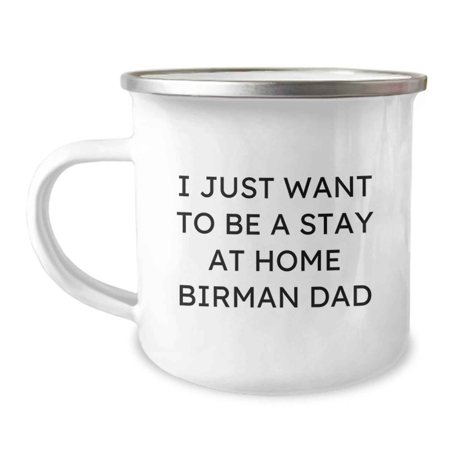 Funny Birman Cat Lover Gifts for Birman Cat Parents on Valentine's, Birman Cat Dad Camping Mug, I Just Want To Be A Stay At Home Birman Dad - Image 1
