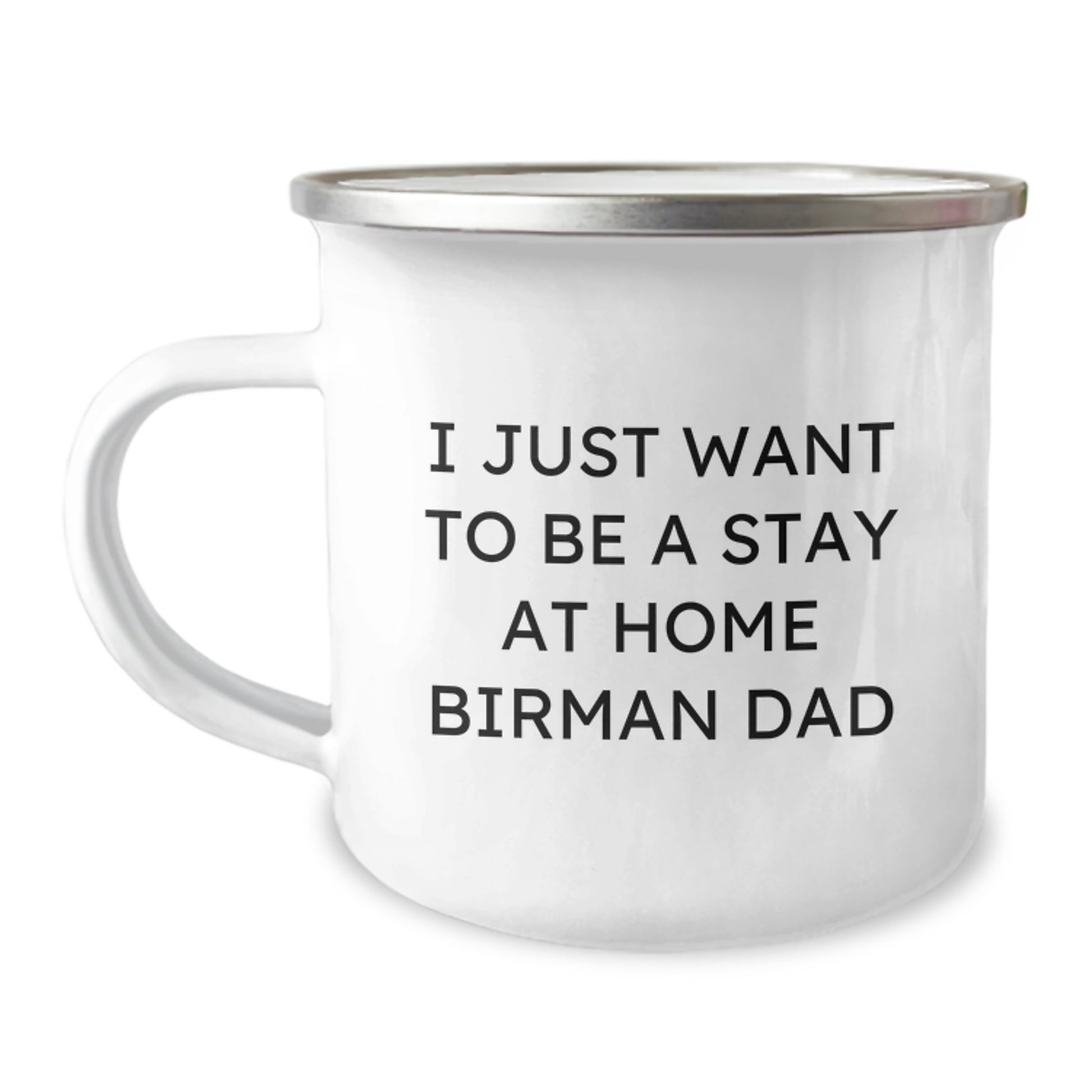 Funny Birman Cat Lover Gifts for Birman Cat Parents on Valentine's, Birman Cat Dad Camping Mug, I Just Want To Be A Stay At Home Birman Dad - Image 1