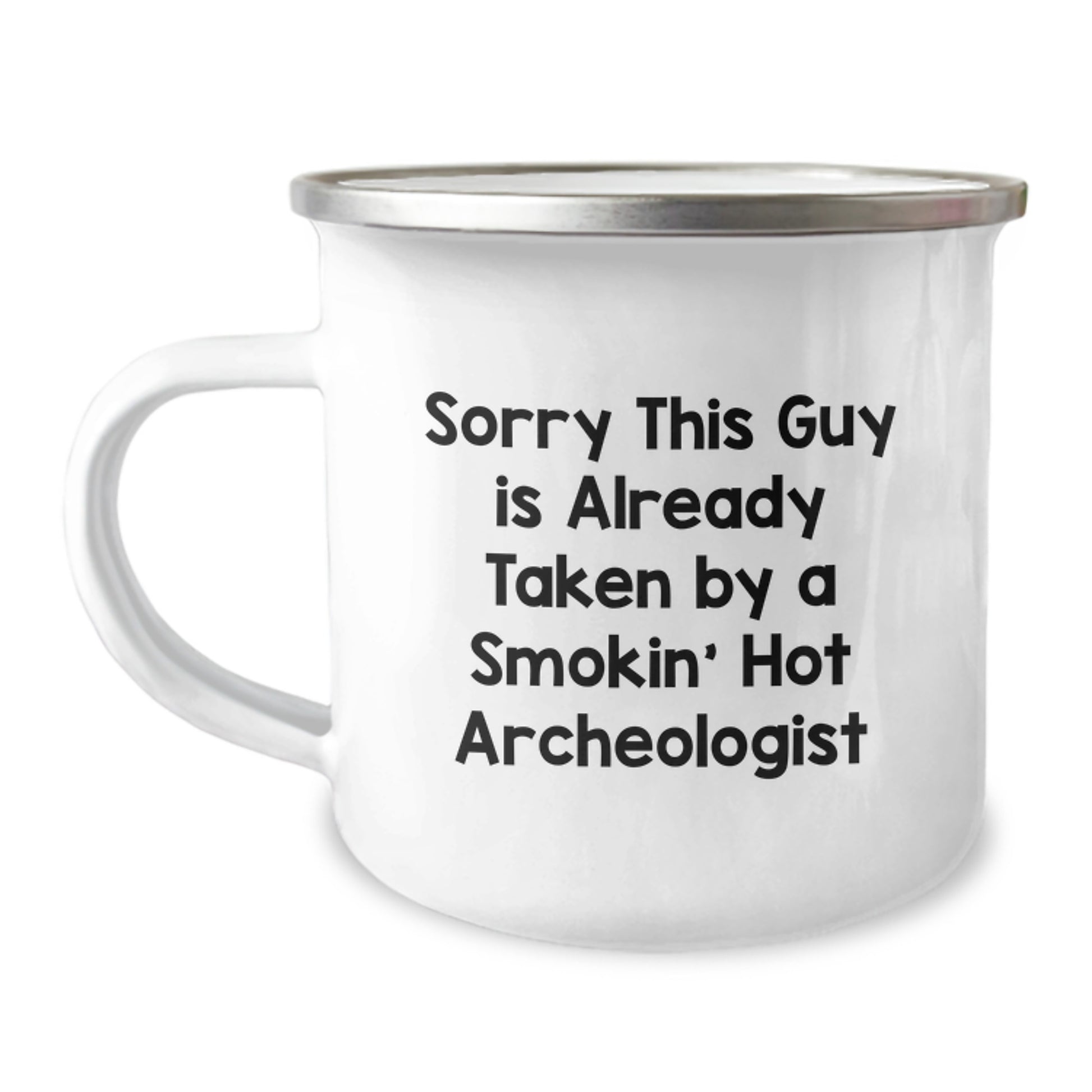 Funny Archeologist Gifts, Camping Mug, 'Sorry This Guy Is Already Taken By A Smokin' Hot Archeologist', Unique Christmas Unique Gifts from Friends and Family to Archeologist Men or Women - Image 1