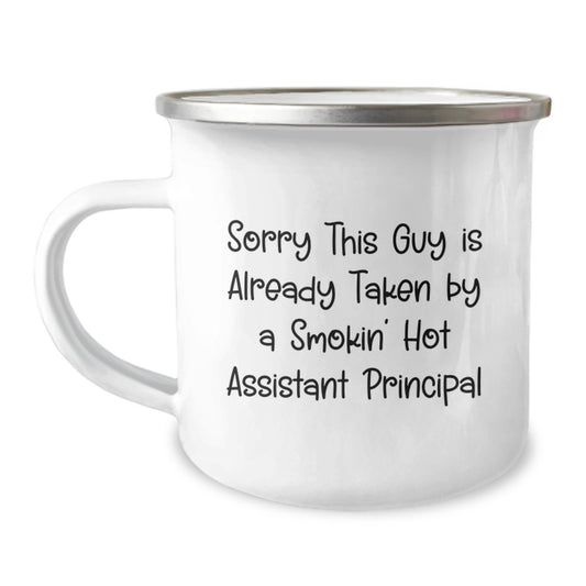 Funny Gifts from Friends for Assistant Principal Christmas Unique Mugs - Sorry This Guy Is Already Taken By A Smokin' Hot Assistant Principal - Image 1