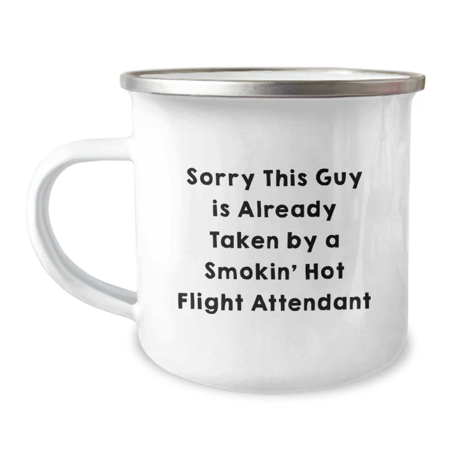 Funny Flight Attendant Gift Ideas, Sorry This Guy Is Already Taken By A Smokin' Hot Flight Attendant Camping Mug for Men or Women - Image 1