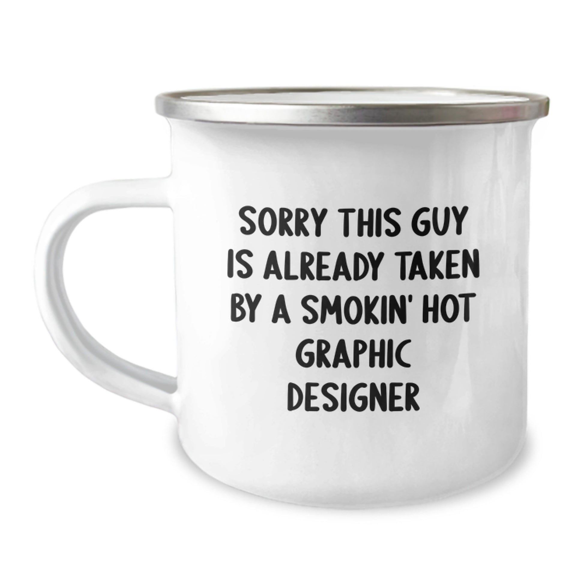 Funny Graphic Designer Gifts from Friends to Graphic Designer, Sorry This Guy Is Already Taken By A Smokin' Hot, Graduation Unique Gifts for Graphic Designer - Image 1