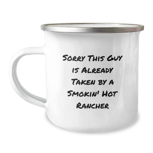 Rancher Gifts for Men - Funny Camping Mug, Sorry This Guy Is Already Taken By A Smokin' Hot Rancher, Unique Christmas Unique Gifts for Coworkers - Image 1