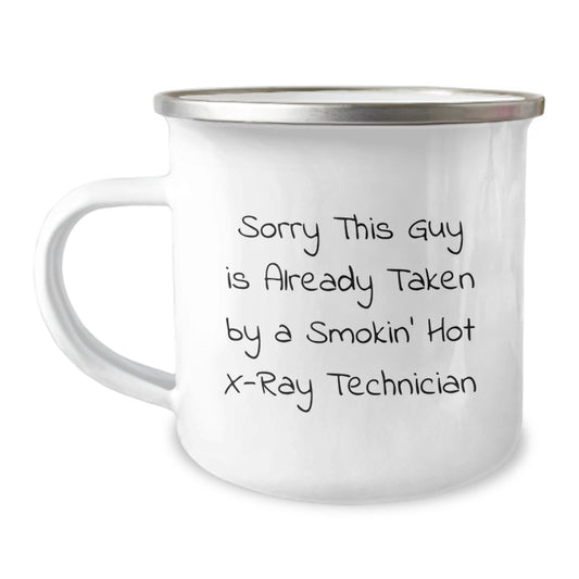 Funny X-Ray Technician Gifts for Men - Christmas Unique Gifts from Friends - 'Sorry This Guy Is Already Taken By A Smokin' Hot X-ray Technician' Camping Mug - Image 1