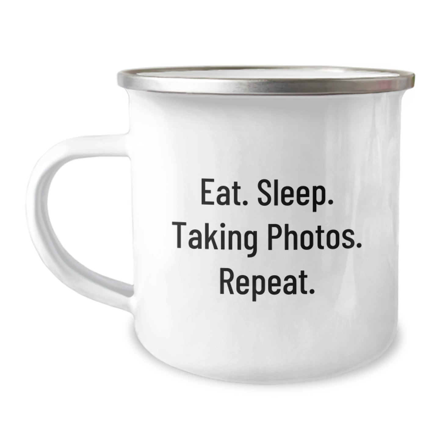 Funny Taking Photos Camping Mug Gifts from Friends for Men Taking Photos Enthusiasts, Unique Christmas Unique Gifts Idea for Friends, Eat. Sleep. Taking Photos. Repeat. Inspired Camping Mug - Image 1