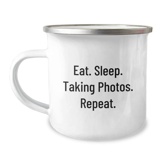Funny Taking Photos Camping Mug Gifts from Friends for Men Taking Photos Enthusiasts, Unique Christmas Unique Gifts Idea for Friends, Eat. Sleep. Taking Photos. Repeat. Inspired Camping Mug - Image 1