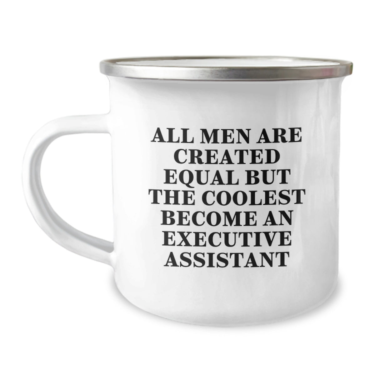 Funny Executive Assistant Gifts for Men - Camping Mug, Unique Father's Day Unique Gifts from Friends, 'All Men Are Created Equal But The Coolest Become An Executive Assistant' Quote - Image 1