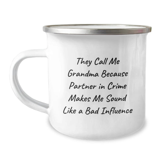 Funny Grandma Camping Mug Gifts from Men to Grandma, They Call Me Grandma Because Partner In Crime Makes Me Sound Like A Bad Influence, Christmas Unique Gifts - Image 1