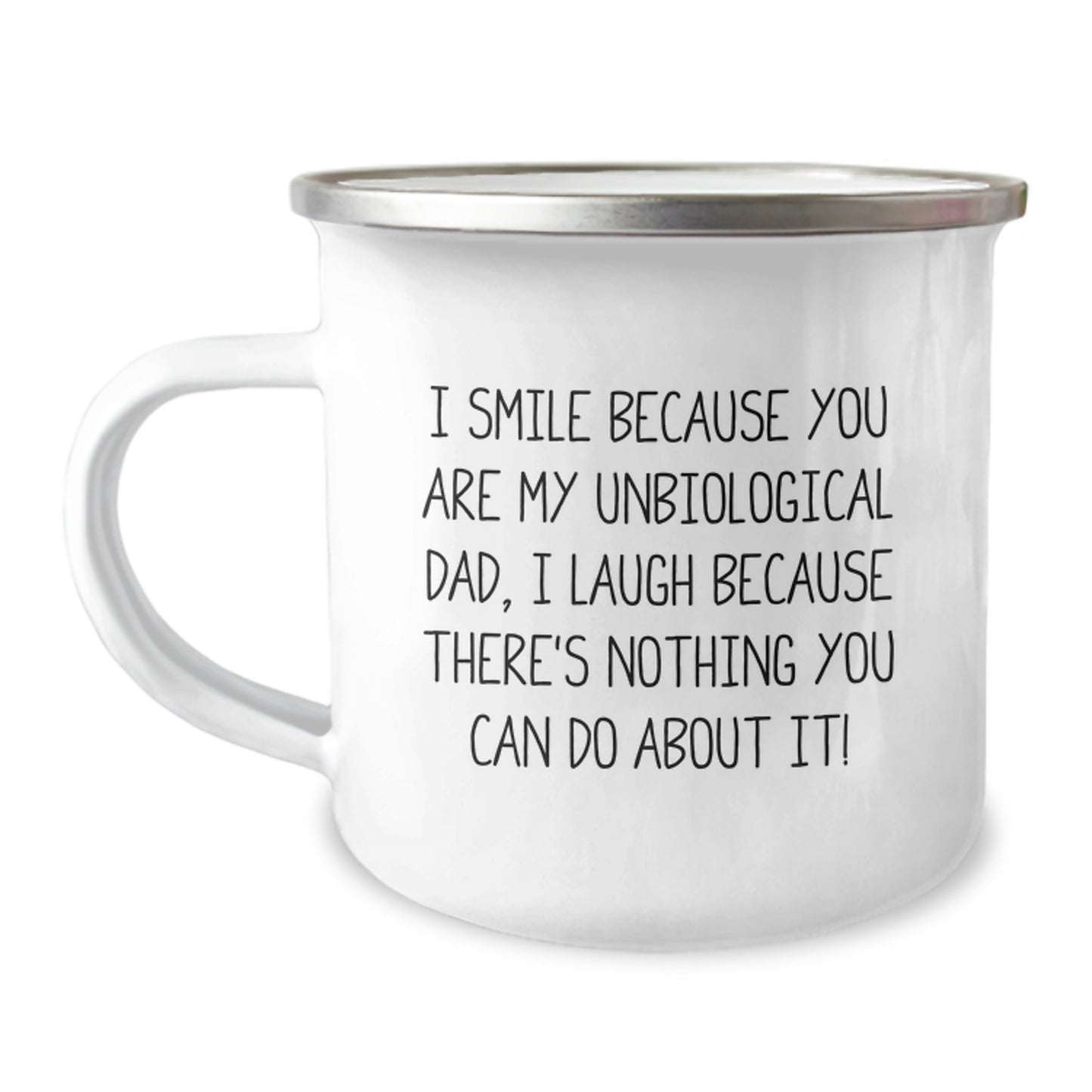 Funny Unbiological Dad Gifts for Him - I Smile Because You Are My Unbiological Dad, Stainless Steel Camping Mug, Perfect for Graduation Unique Gifts from Family - Image 1
