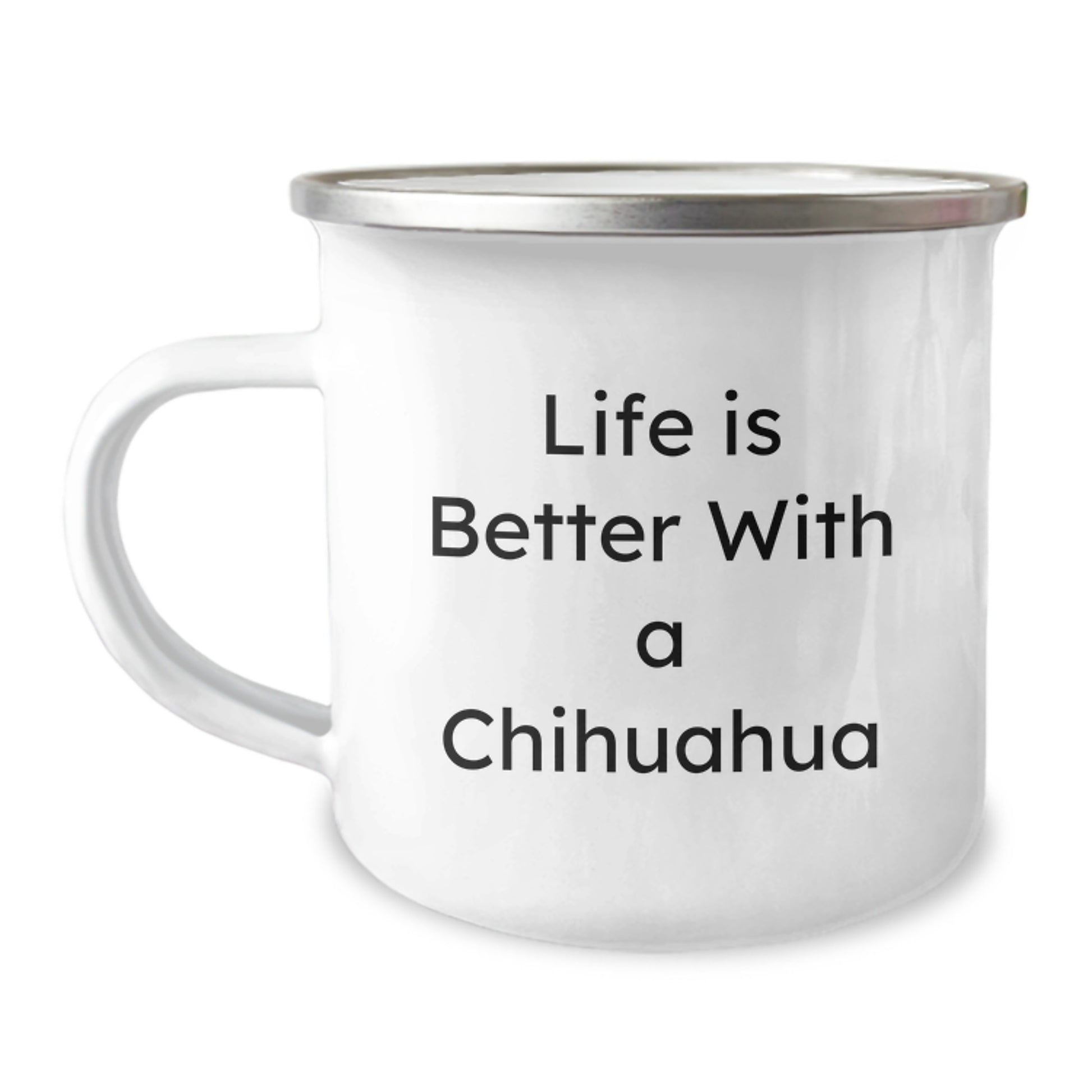 Chihuahua Dog Lovers Gifts from Family to Friends, Unique Camping Mug for Graduation, Life Is Better With A Chihuahua Funny Quote - Image 1