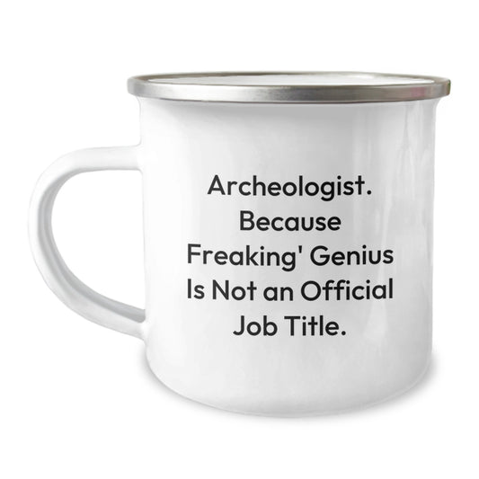 Funny Gifts for Archeologists, Unique Camping Mugs, Archeologist Gift Ideas, Gifts from Friends for Graduation, Quirky Mugs for Archeology Lovers, Archeologist Appreciation Gifts, Archeologist Themed - Image 1