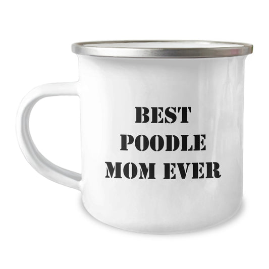 Funny Poodle Dog Gifts from Mom - Best Poodle Mom Ever Camping Mug for Valentine's Unique Gifts for Poodle Dog Owners - Image 1