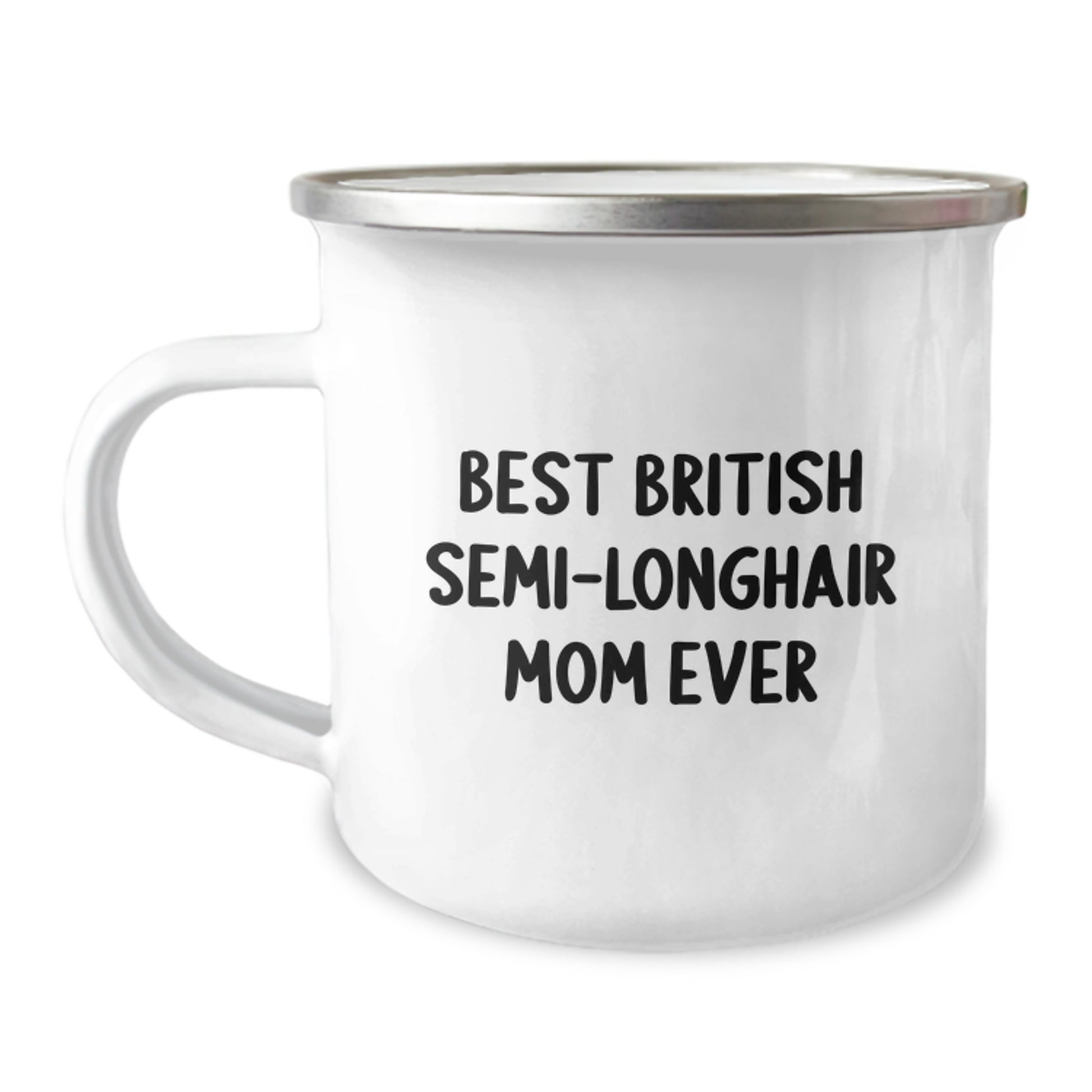 British Semi-Longhair Cat Lovers Unique Birthday Unique Gifts from Family - Funny Camping Mug with Best Mom Ever Quote - Image 1