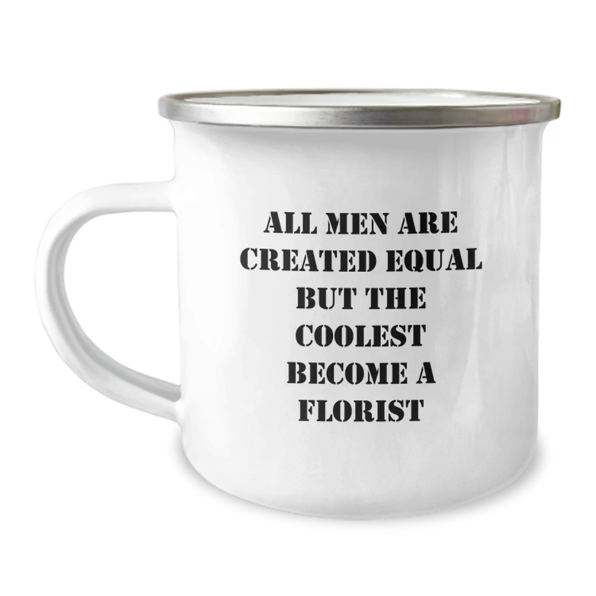 Fun Florist Gifts for Dad, Camping Mug Quote - All Men Are Created Equal But The Coolest Become A Florist, Perfect Father's Day - Image 1