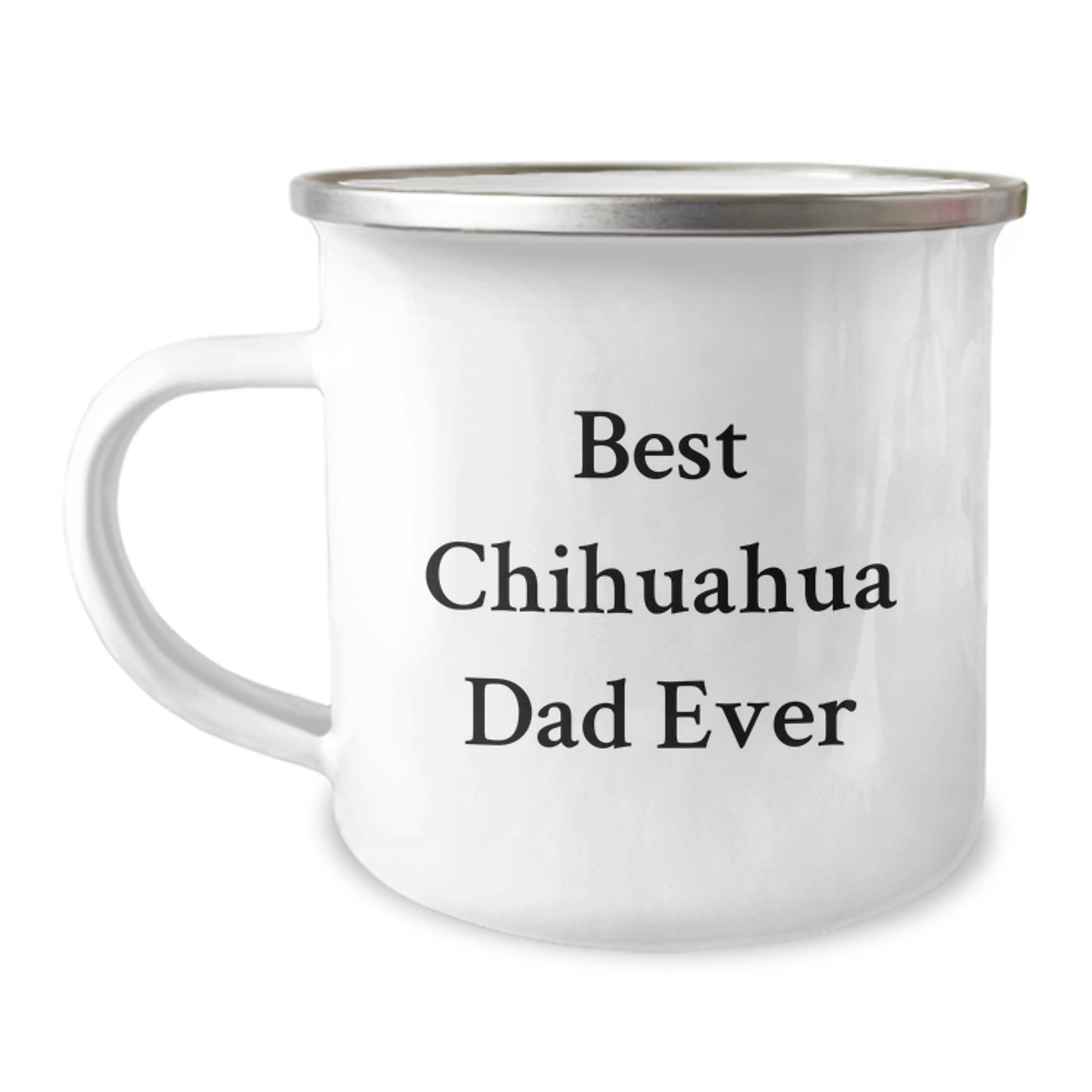 Chihuahua Dog Lover's Camping Mug, Funny 'Best Chihuahua Dad Ever' Quote, Gifts from Family to Chihuahua Dog Parents for Birthday - Image 1