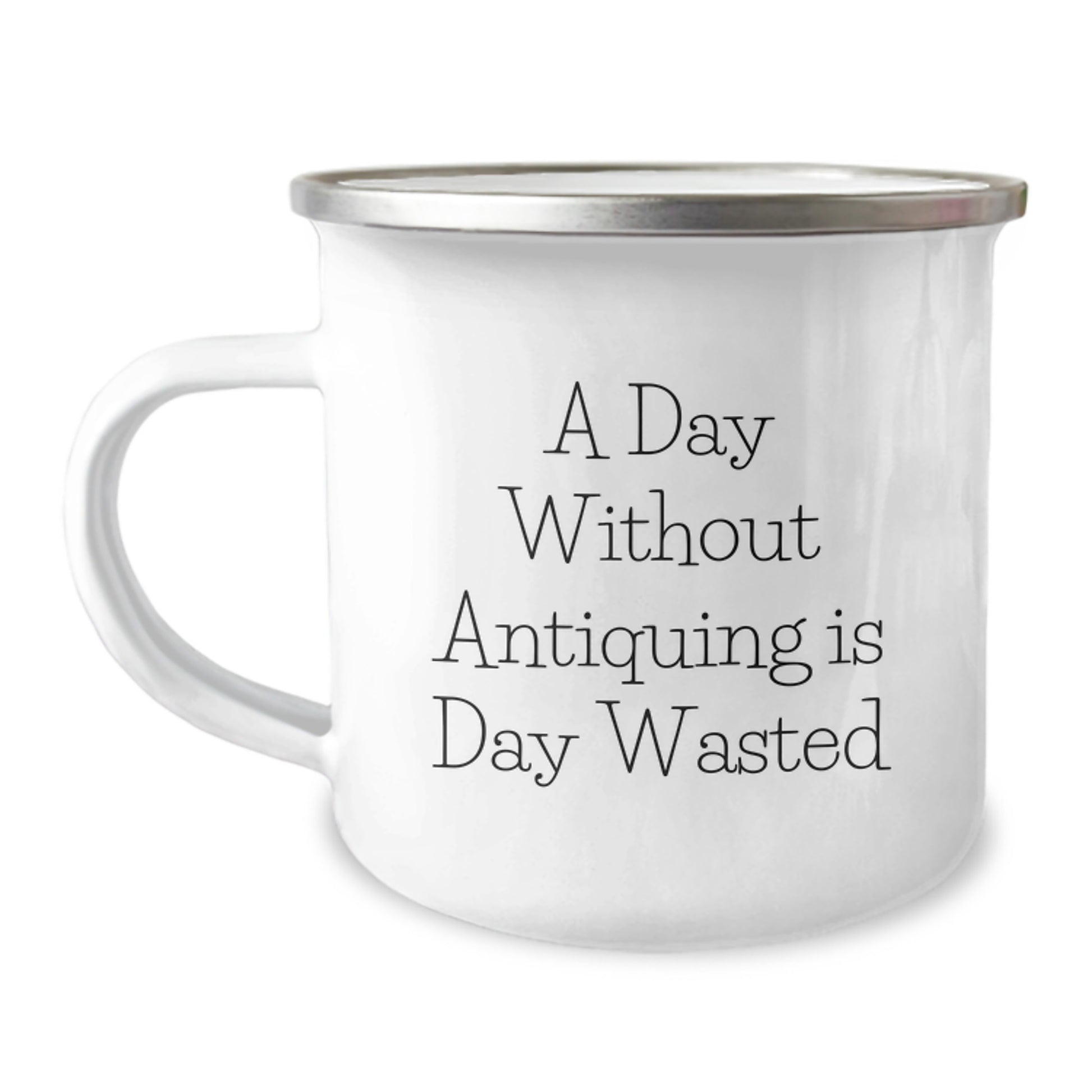 Antiquing Adventures Gifts from Family to Friends, A Day Without Antiquing Is Day Wasted, Camping Mug for Birthday - Image 1