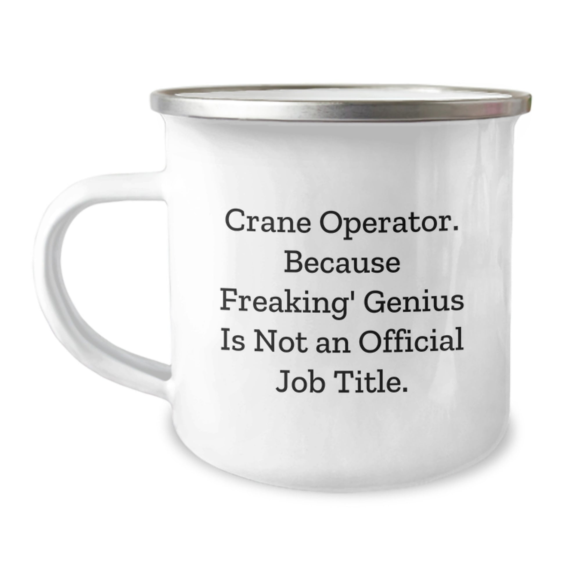 Funny Crane Operator Gifts for Men, Unique Graduation Unique Gifts from Friends, 'Crane Operator. Because Freaking' genius Is Not An Official Job Title.' Camping Mug - Image 1