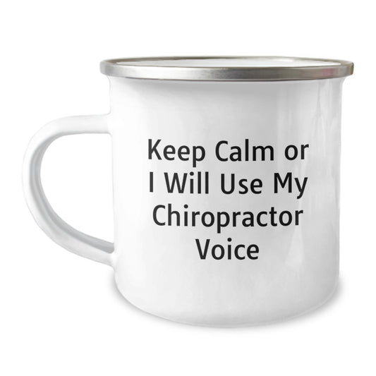 Funny Chiropractor Gifts for Dad, Camping Mug with Chiropractor Quote, Keep Calm Or I Will Use My Chiropractor Voice, Unique Father's Day Unique Gifts from Men to Chiropractors - Image 1