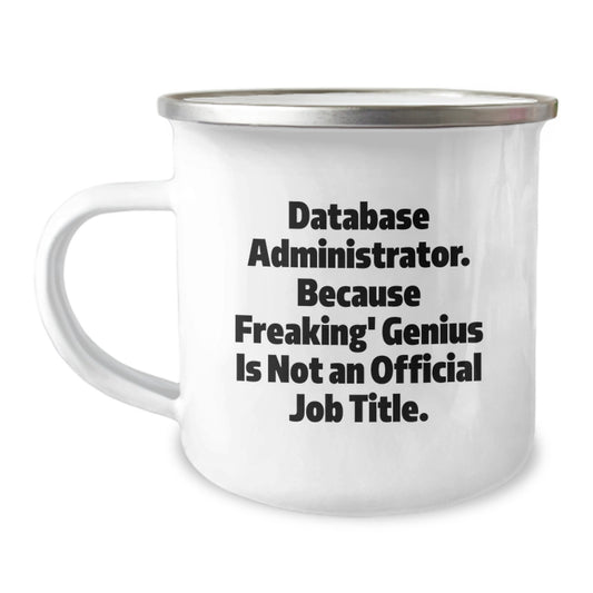 Funny Database Administrator Gifts - 'Freaking genius' Camping Mug for Graduation, Perfect for Men, Women, Coworkers, and Friends to Celebrate Database Administrator Success - Image 1
