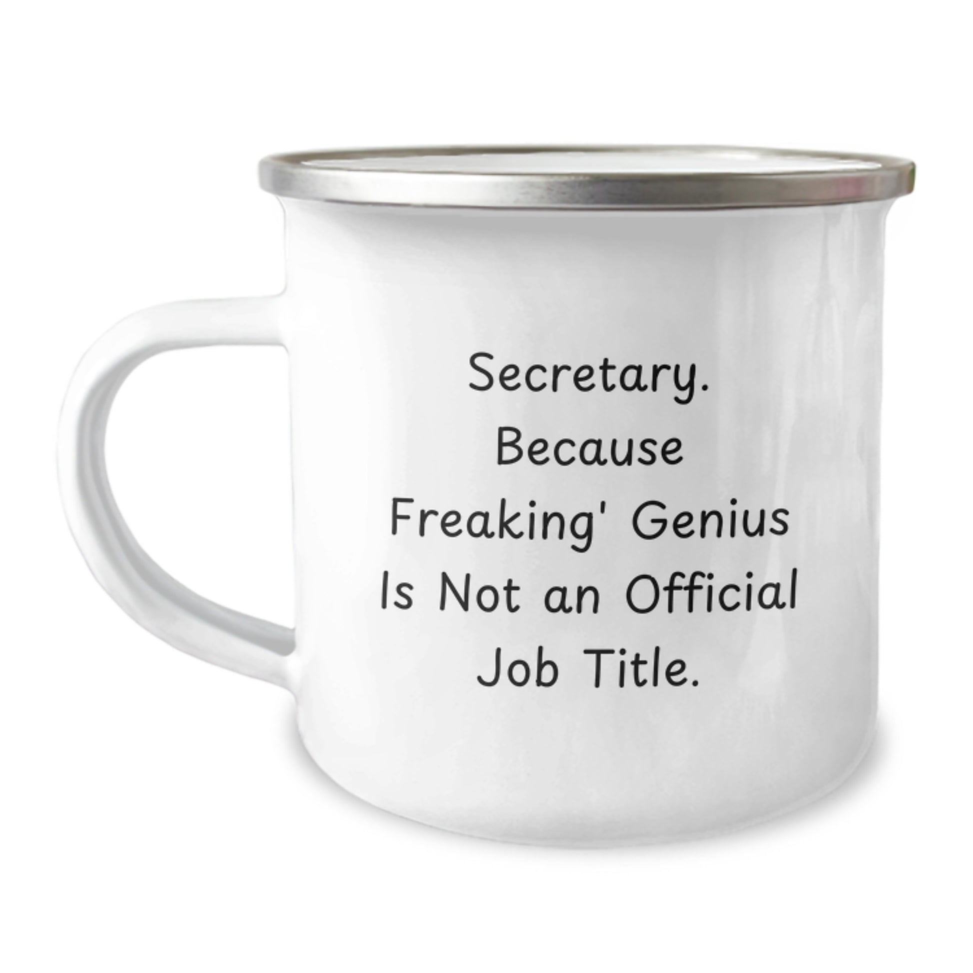 Funny Secretary Gifts, Perfect for Camping Mug, Graduation Unique Gifts from Family to Secretary, Funny Quote 'Secretary. Because Freaking' genius Is Not An Official Job Title.' - Image 1
