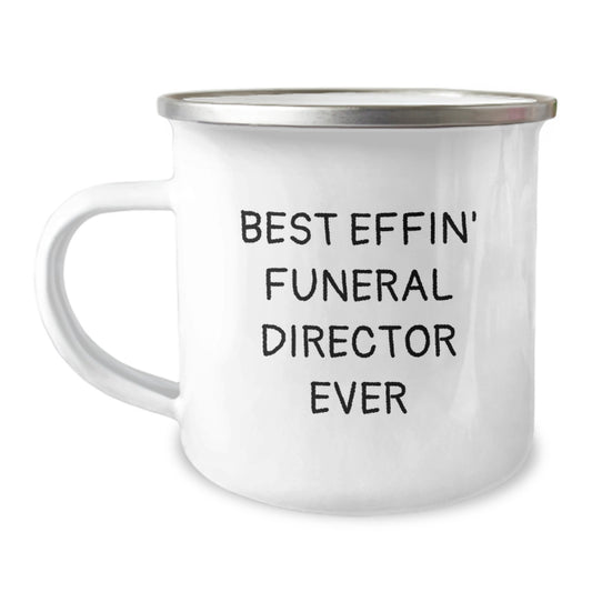 Funny Gifts from Friends for Funeral Director Graduation Unique Mugs - Best Effin' Funeral Director Ever - Image 1