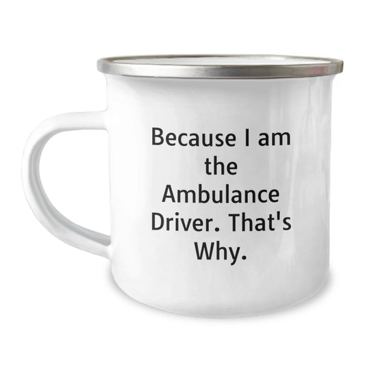 Funny Ambulance Driver Christmas Unique Gifts - Camping Mug for Ambulance Driver Men from Friends - Ambulance Driver Quotes Mug - Image 1