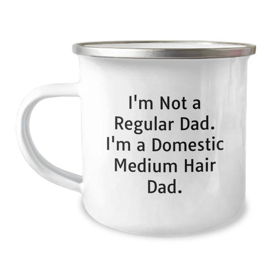 Funny Domestic Medium Hair Dad Camping Mugs, Gifts from Friends for Domestic Medium Hair, Unique Graduation Gifts, I'm Not A Regular Dad. I'm A Domestic Medium Hair Dad. - Image 1